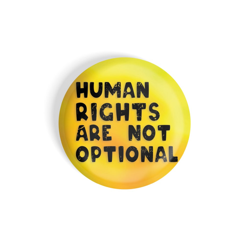 dhcrafts Round Fridge Magnet Yellow Color Human Rights Are Not Optional Glossy Finish Design Pack of 1 (58 mm)